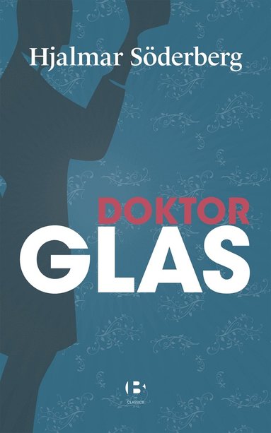Hjalmar Söderberg: Doktor Glas (Swedish language, 1905, Bonniers)