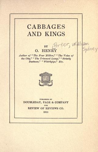 O. Henry: Cabbages and kings (1916, Doubleday, Page & Co. for Review of Reviews)