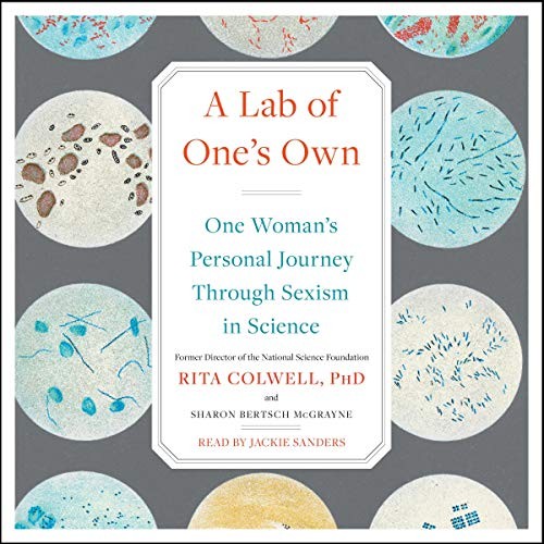 Sharon Bertsch McGrayne, Rita Colwell: A Lab of One's Own (AudiobookFormat, 2020, Simon & Schuster Audio and Blackstone Publishing, Simon & Schuster Audio)