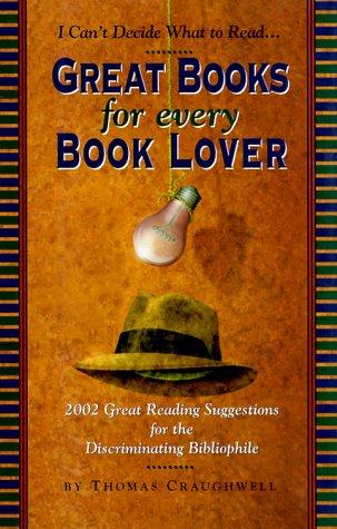 Thomas J. Craughwell: Great Books for Every Book Lover (Hardcover, 1998, Black Dog & Leventhal Publishers)