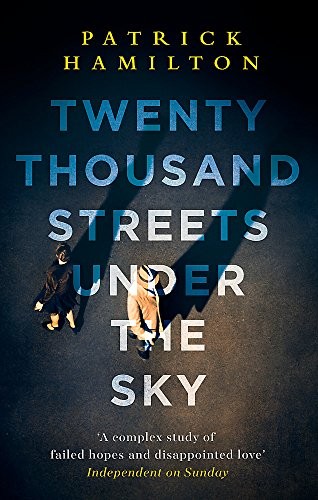 Patrick Hamilton: Twenty Thousand Streets Under the Sky (Paperback, Abacus)
