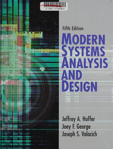 Jeffrey A. Hoffer, Joey George, Joseph Valacich: Modern systems analysis and design (Hardcover, 2008, Pearson Prentice Hall)