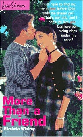 Elizabeth Winfrey: More Than a Friend (Love Stories) (Paperback, 1995, Bantam Books for Young Readers)
