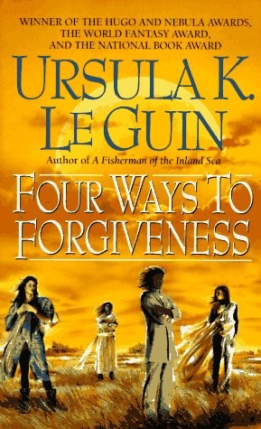 Ursula K. Le Guin: Four Ways to Forgiveness (2011, Orion Publishing Group, Limited)