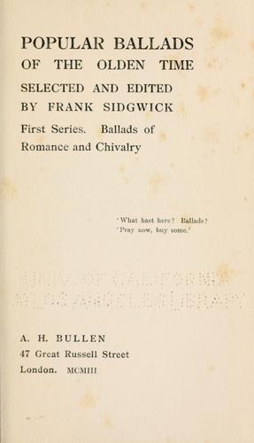 Frank Sidgwick: Popular ballads of the olden time. (1903, A.H. Bullen)