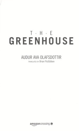 Auður A. Ólafsdóttir: The greenhouse (2011, AmazonCrossing)