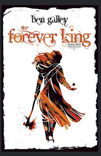 Ben Galley: The Forever King (Paperback, BenGalley.com)