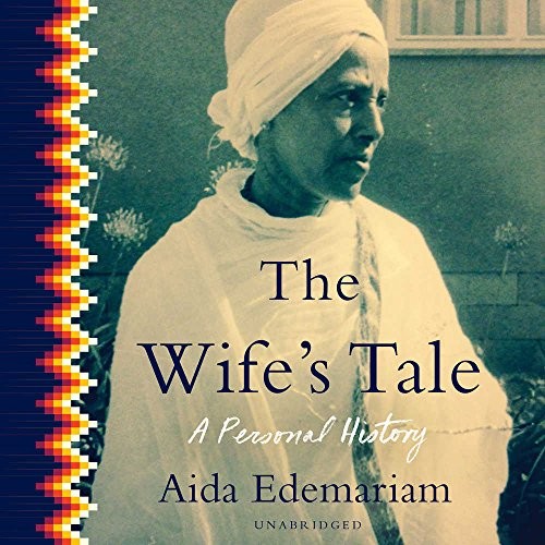 Aida Edemariam: The Wife's Tale (AudiobookFormat, 2018, HarperCollins Publishers and Blackstone Audio)