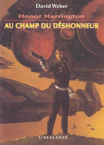 David Weber: Au champ du déshonneur (French language, 2001, L'Atalante)