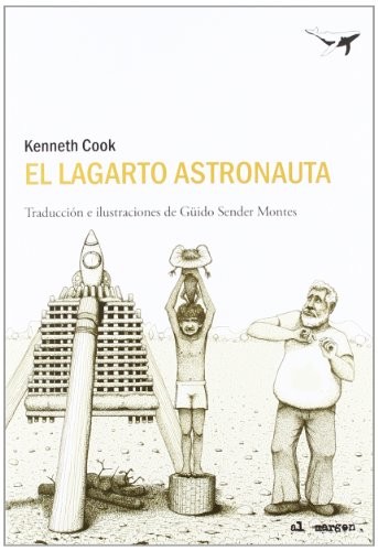 Kenneth Cook, Güido Sender Montes, Güido Sender Montes: El lagarto astronauta (Paperback, Sajalín editores)