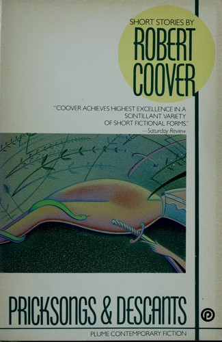 Robert Coover: Pricksongs and Descants (1970, Plume)