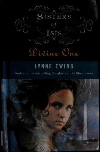 Lynne Ewing: Divine one (Hardcover, 2007, Hyperion)