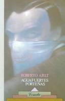 Roberto Arlt: Aguafuertes Portenas (Paperback, Spanish language, 2002, Losada)