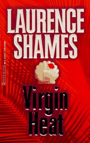 Laurence Shames: Virgin Heat (Paperback, 1998, Hyperion Books)