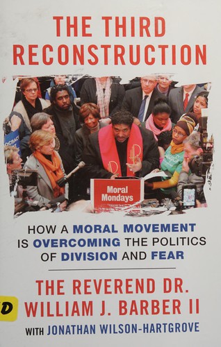 Jonathan Wilson-Hartgrove, William J. Barber: Third Reconstruction (2018, Beacon Press)