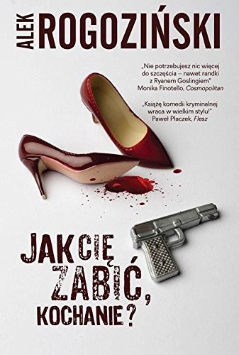 Alek Rogozinski: Jak Cie zabic kochanie? (Paperback, Filia)