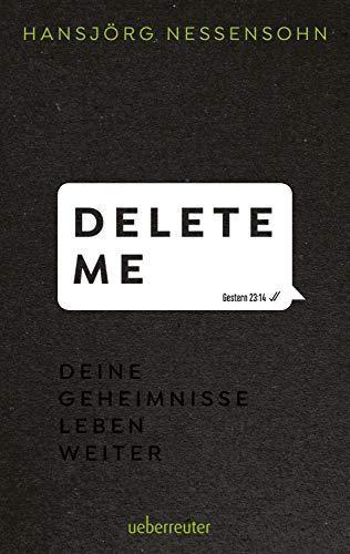 Hansjörg Nessensohn: DELETE ME (Hardcover, German language, 2020, Ueberreuter)