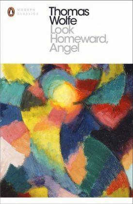 Thomas Wolfe: Look Homeward, Angel