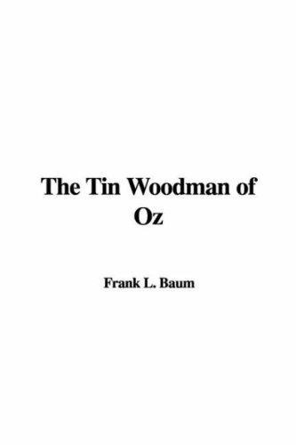 L. Frank Baum: The Tin Woodman of Oz (Paperback, 2007, IndyPublish)