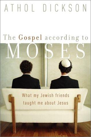 Athol Dickson: The Gospel according to Moses (Paperback, Brazos Press)