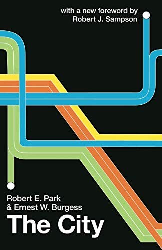 Robert J. Sampson, Ernest W. Burgess, Robert E. Park - undifferentiated: The City (Paperback, University of Chicago Press)