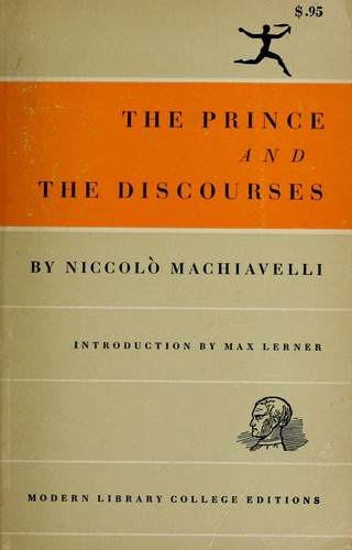 Niccolò Machiavelli: The prince and The discourses (1940, The Modern library)