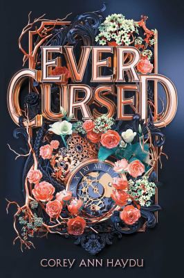 Corey Ann Haydu: Ever Cursed (2021, Simon & Schuster, Incorporated)