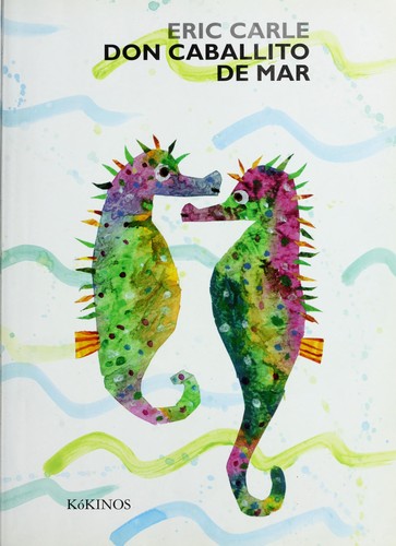 Eric Carle, Miguel Angel Mendo Valiente: Don Caballito De Amr (Paperback, Spanish language, 2005, Kokinos)