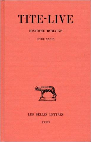 Titus Livius: Hist. Romaine T29 L39 (Paperback, French language, Les Belles Lettres)