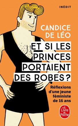 Candice De Léo: Et si les princes portaient des robes ? (Livre de poche)