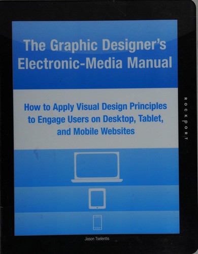 Jason Tselentis: The graphic designer's electronic-media manual (2012, Rockport Publishers)