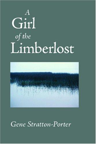 Gene Stratton-Porter: A Girl of the Limberlost (Paperback, 2006, Waking Lion Press)