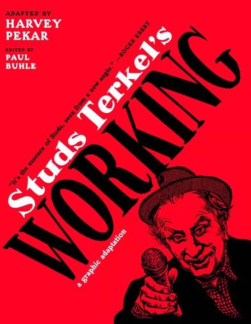Harvey Pekar: Studs Terkel's Working (2009, New Press)