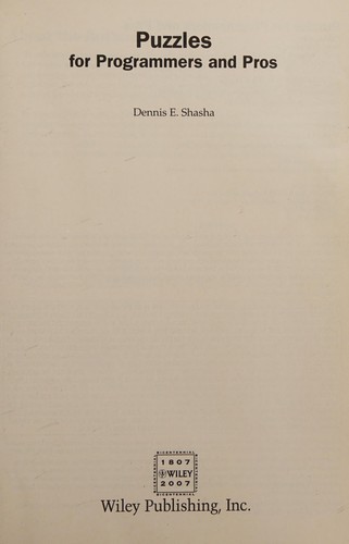 Dennis Elliott Shasha: Puzzles for programmers and pros (2007, Wiley Pub.)