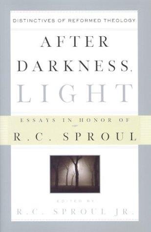 R. C. Sproul: After Darkness, Light: Distinctives of Reformed Theology  (Hardcover, P & R Publishing)