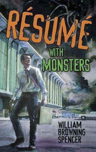 William Browning Spencer: Résumé with Monsters (Dover Publications)
