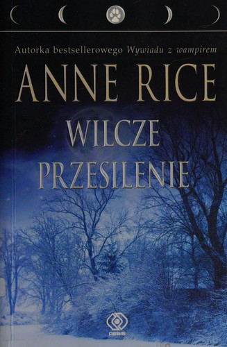Anne Rice: Wilcze przesilenie (Paperback, Polish language, 2014, Dom Wydawniczy Rebis)