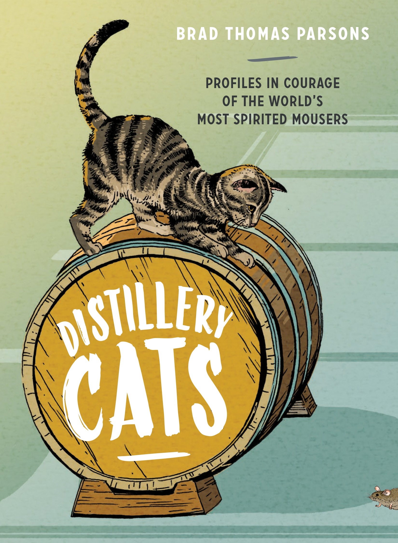 Brad Thomas Parsons: Distillery cats (2017, Ten Speed Press)