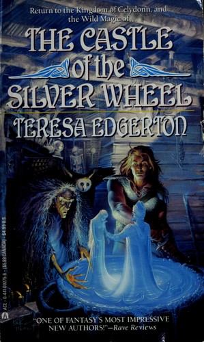 Teresa Edgerton: The Castle of the Silver Wheel (1993, Ace Books)