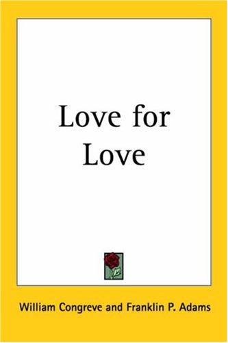William Congreve: Love For Love (Paperback, 2004, Kessinger Publishing)