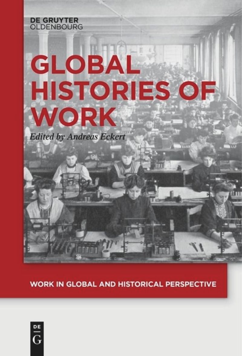 Andreas Eckert: Global Histories of Work