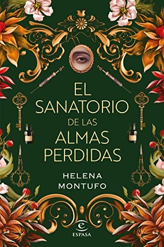 Helena Montufo: El sanatorio de las almas perdidas (Paperback, 2023, Espasa)