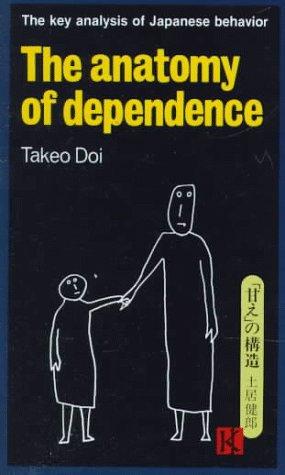 Doi, Takeo: The Anatomy of Dependence (Paperback, 1994, Kodansha America)