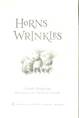 Joseph Helgerson, Nicoletta Ceccoli: Horns and Wrinkles (2006, Houghton Mifflin Harcourt Trade & Reference Publishers)
