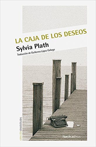 Sylvia Plath, Blanca Ortiz Ostal: La caja de los deseos (Paperback, Nórdica Libros, Nrdica Libros)