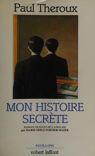 Paul Theroux: Mon histoire secrète  (Paperback, French language, Robert Laffont)