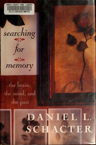 Daniel L. Schacter: Searching for memory (1996, BasicBooks)
