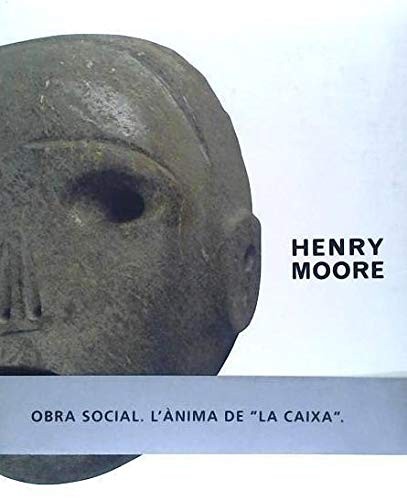 Henry Moore: Henry Moore (Spanish language, 2006, Fundació "La Caixa", Foundation)