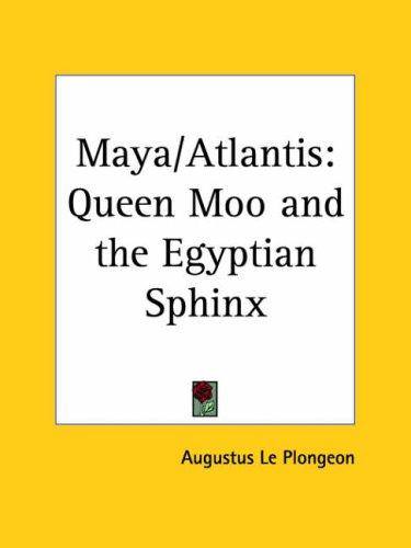 Augustus Le Plongeon: Maya/Atlantis (Paperback, Kessinger Publishing)