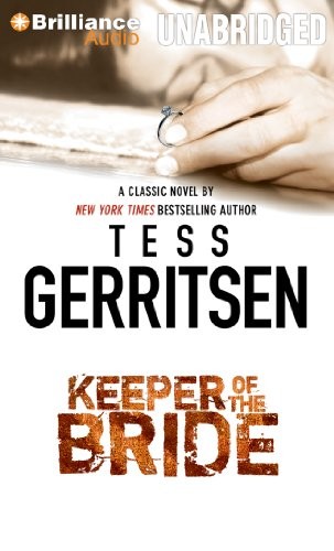 Tess Gerritsen: Keeper of the Bride (AudiobookFormat, Brilliance Audio)